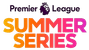 Premier League Summer Series